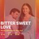 Bitter Sweet Love June 2024 Teasers